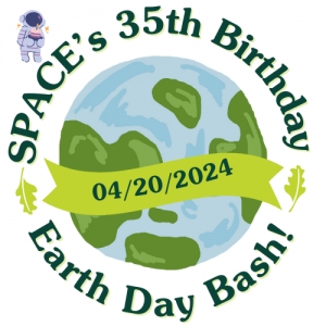 SPACE's 35th Birthday Earth Day Bash! 